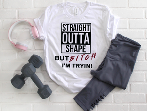 Straight Outta Shape